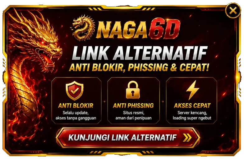 NAGA6D link alternatif anti blokir, anti phishing, akses cepat